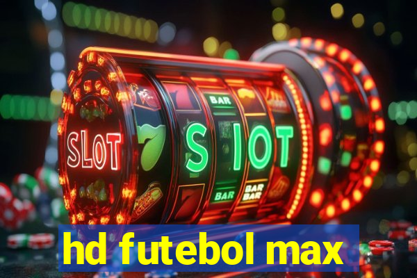 hd futebol max